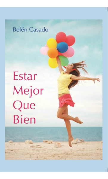 Estar mejor que bien, libro de desarrollo personal escrito por Belén Casado