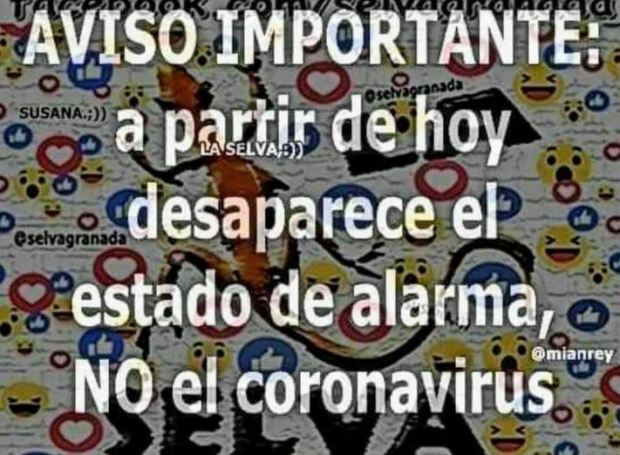 Meme: AVISO IMPORTANTE: a partir de hoy desaparece el estado de alarma, NO el coronavirus